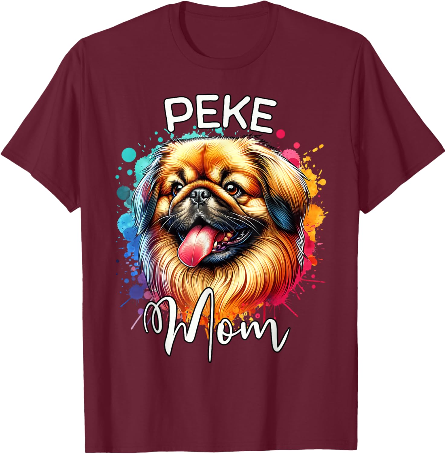 Pekingese Mom Dog Mom Pekingese T-Shirt - T-Shirt | Maroon