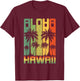 AlOHA Hawaii from the island! Feel the Aloha Spirit T-Shirt - T-Shirt | Maroon