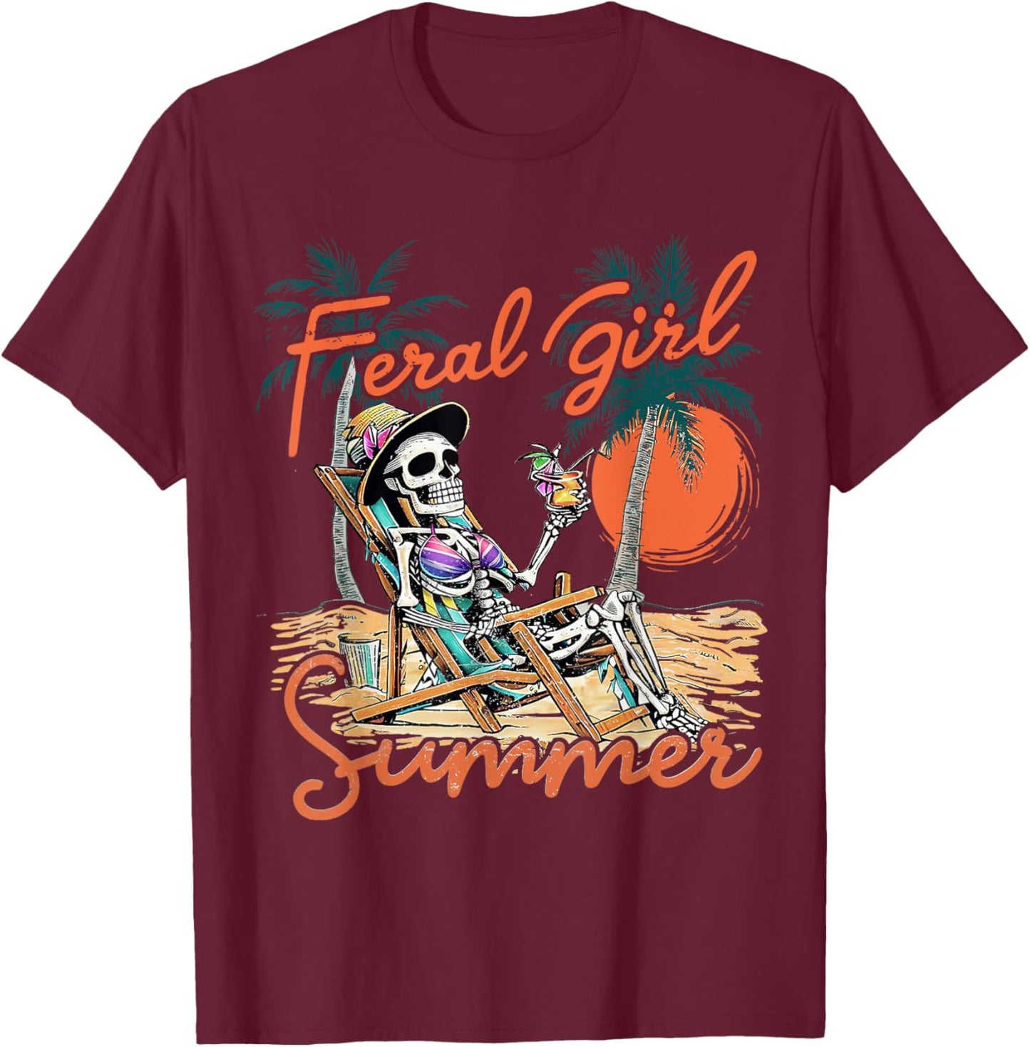 Feral Girl Summer Funny Meme Skeleton Hawaii Beach Vacation T-Shirt - T-Shirt | Maroon