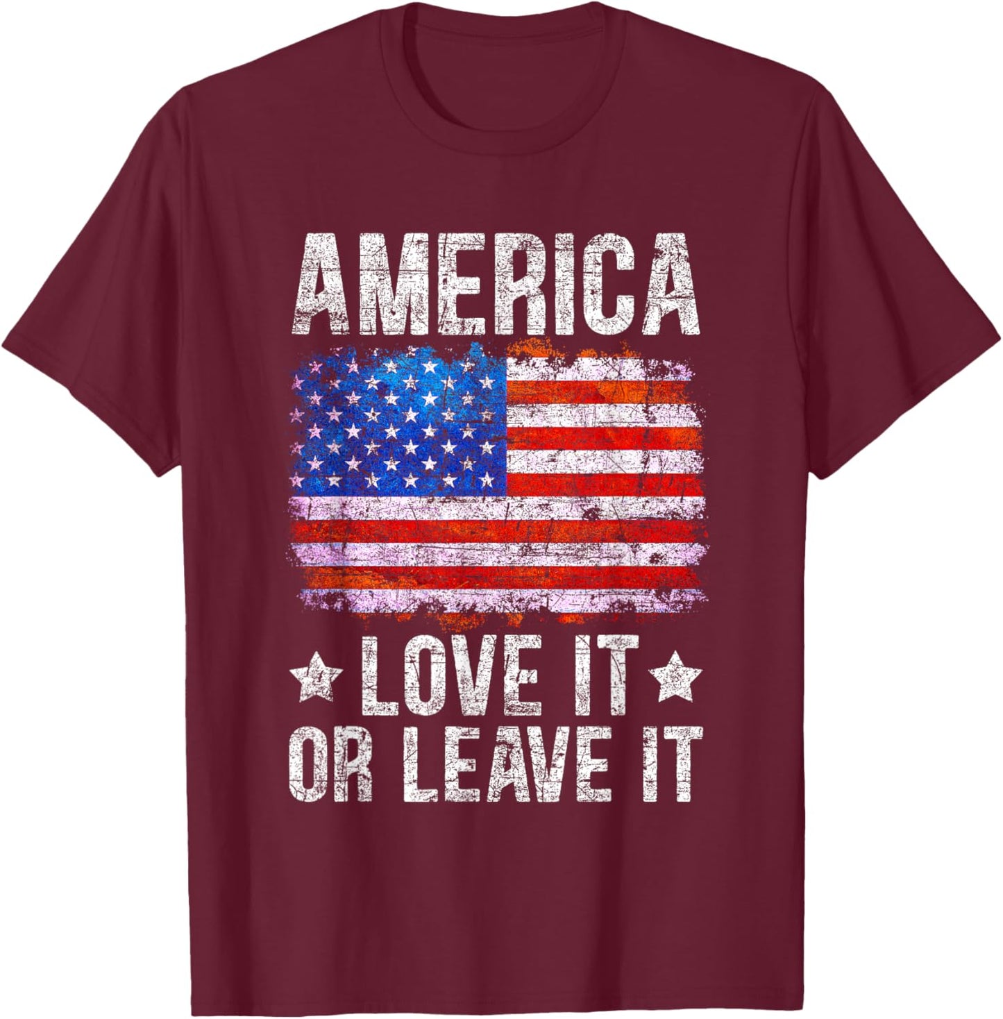 America Love It Or Leave It Patriotic Phrase Men T-Shirt - T-Shirt | Maroon