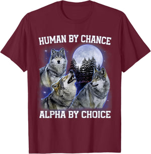 Human By Chance Alpha By Choice Alpha Wolf Women T-Shirt - T-Shirt | Maroon