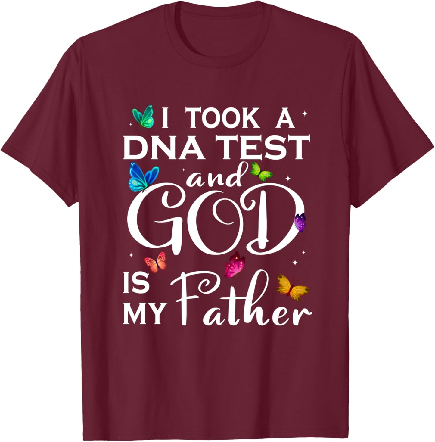 I Took A DNA Test And God Is My Father Christian T-Shirt - T-Shirt | Maroon