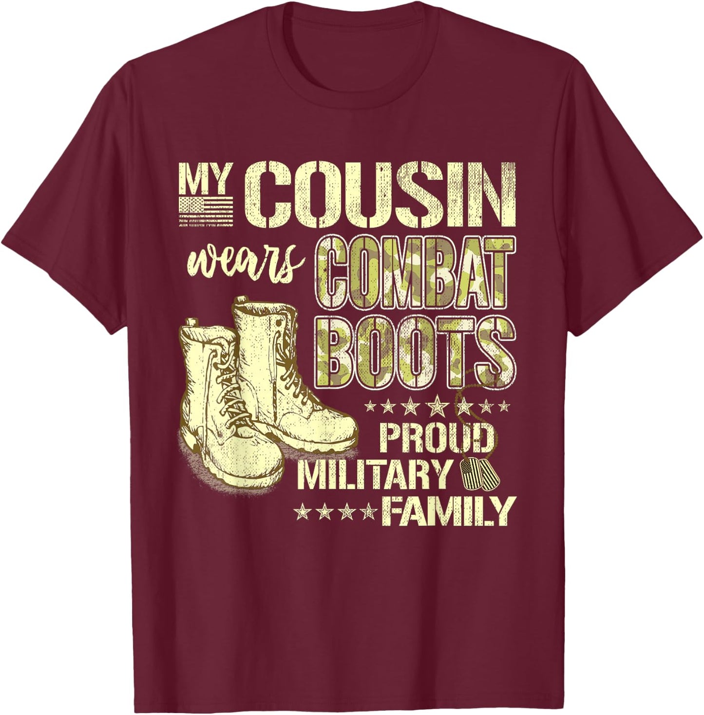 My Cousin Wears Combat Boots Dog Tags Proud Military Family T-Shirt - T-Shirt | Maroon