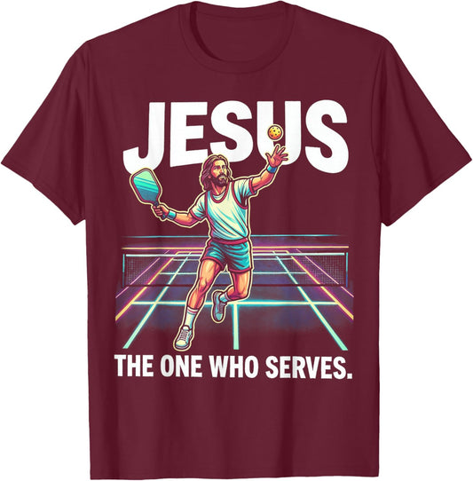 Jesus The One Who Serves Funny Pickleball T-Shirt - T-Shirt | Maroon