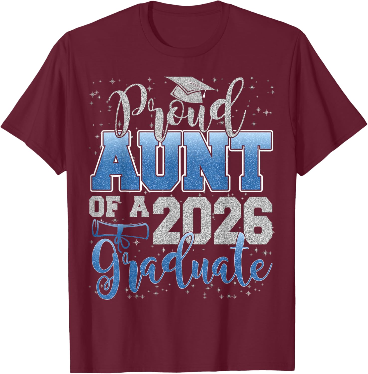 Proud Aunt of a Class of 2026 Graduate Senior Graduation T-Shirt - T-Shirt | Maroon