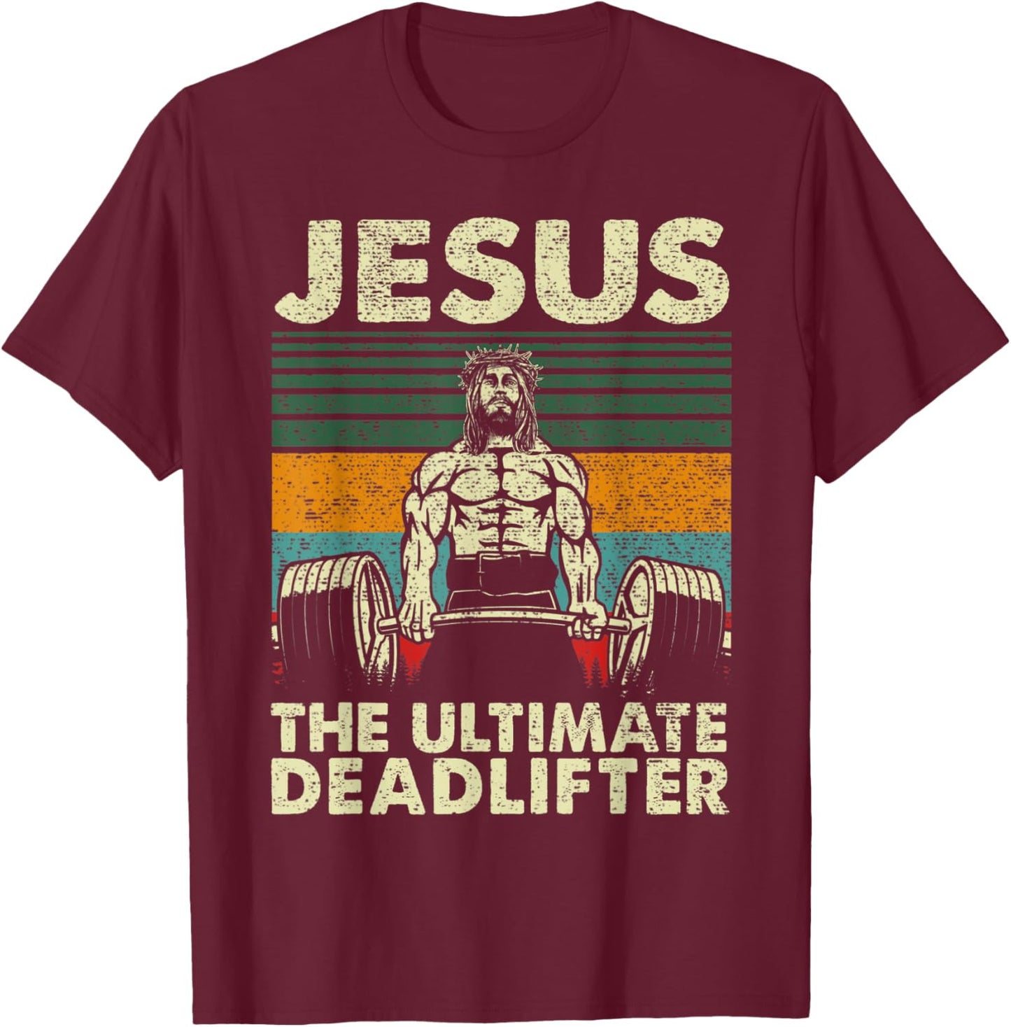 Jesus The Ultimate Deadlifter Christian Gym Weight Lifting T-Shirt - T-Shirt | Maroon