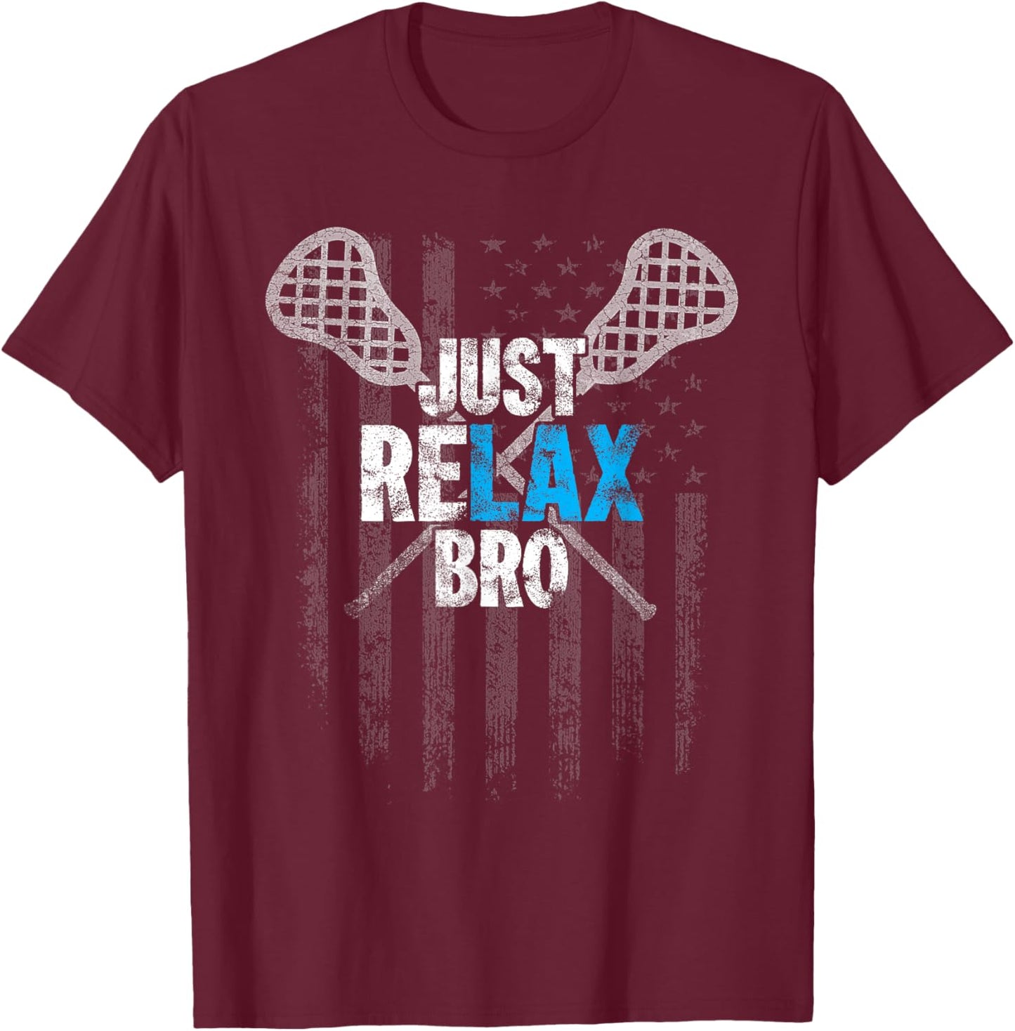 Just Relax Bro Lacrosse Sticks Distressed American Flag T-Shirt - T-Shirt | Maroon
