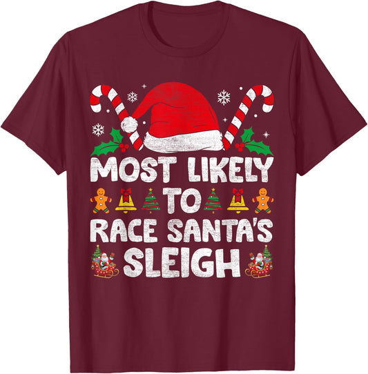 Most Likely To Race Santa's Sleigh Christmas Family Matching T-Shirt - T-Shirt | Maroon