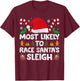 Most Likely To Race Santa's Sleigh Christmas Family Matching T-Shirt - T-Shirt | Maroon