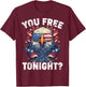 You Free Tonight Eagle American Flag 4th Of July T-Shirt - T-Shirt | Maroon