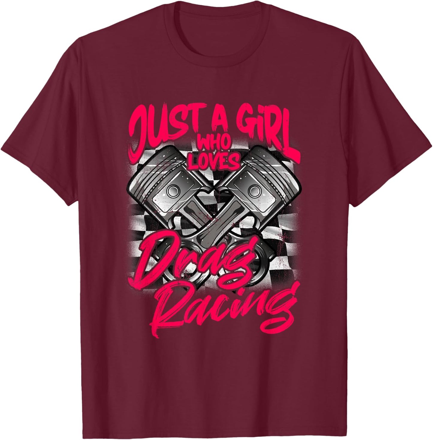 Just a Girl who Loves Drag Racing Women Drag Race T-Shirt - T-Shirt | Maroon