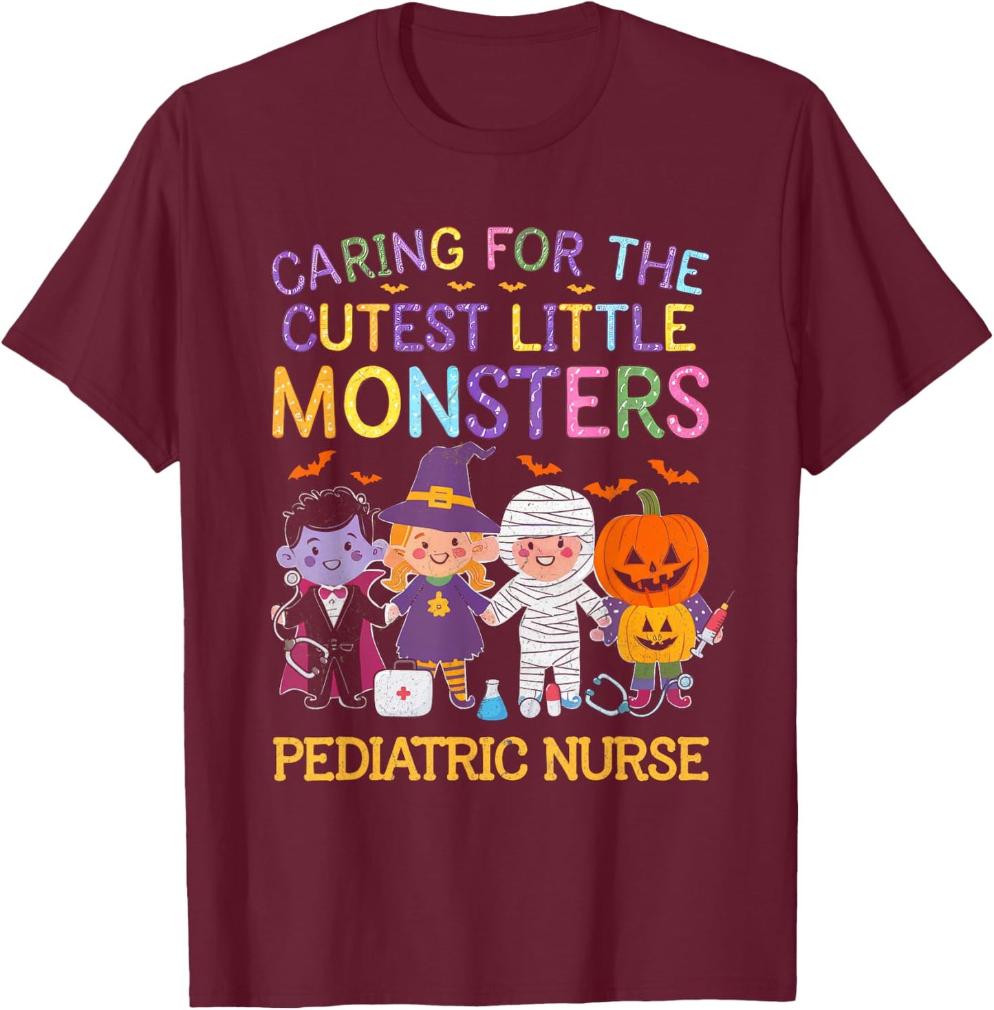 Caring For The Cutest Little Monsters Peds Nurse Halloween T-Shirt - T-Shirt | Maroon