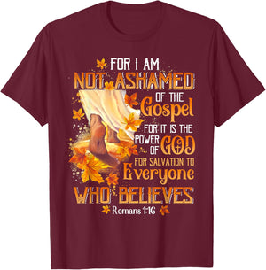 For I Am Not Ashamed Of The Gospel For It Is The Power T-Shirt - T-Shirt | Maroon