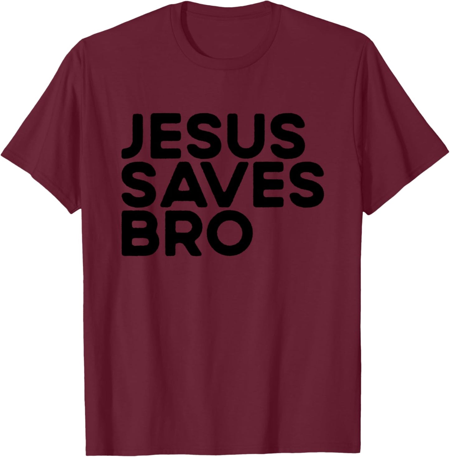 Jesus Saves Bro Christian Evangelism Church Jesus Saves Bro T-Shirt - T-Shirt | Maroon
