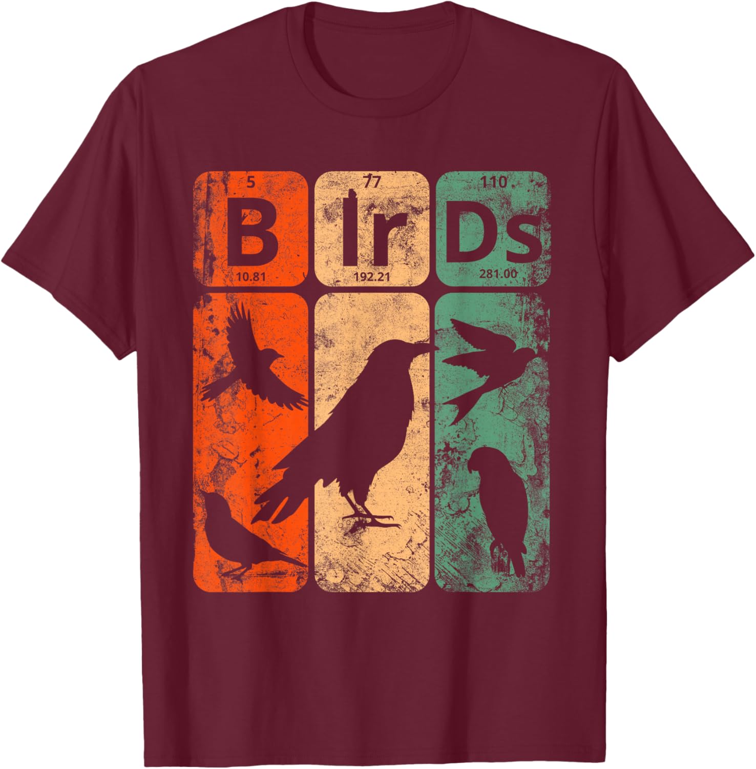 Birds Periodic Table Elements Birdwatching Ornithology T-Shirt - T-Shirt | Maroon