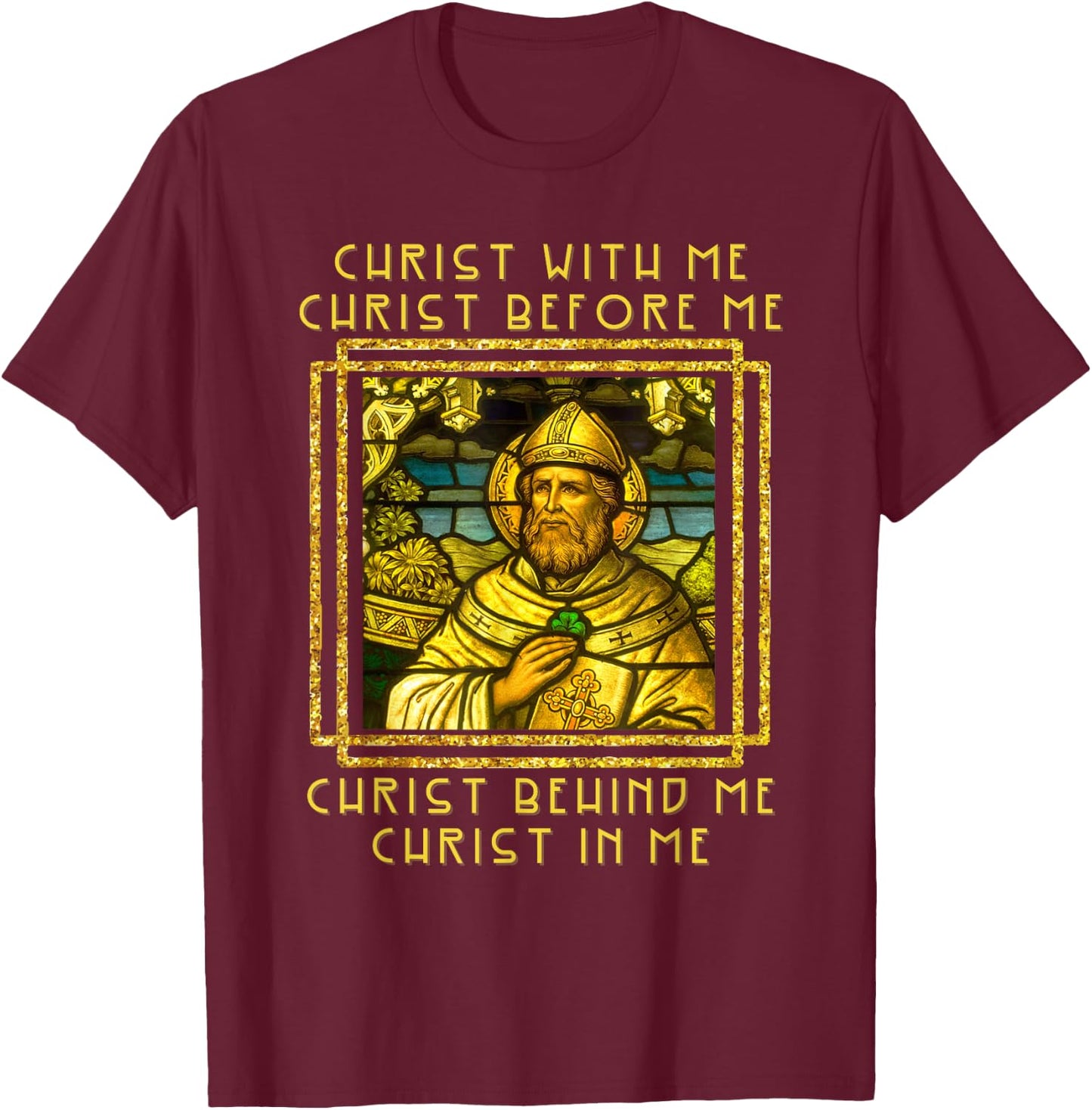 Saint Patrick Of Ireland Prayer Breastplate Irish Catholic T-Shirt - T-Shirt | Maroon