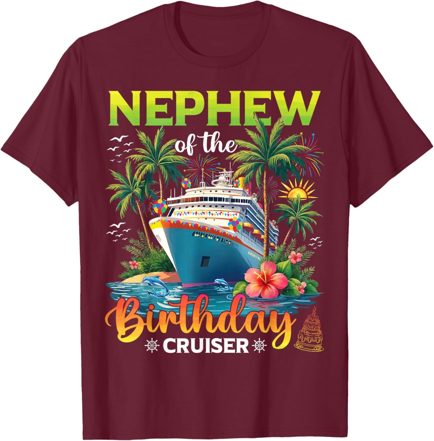 Family Matching Nephew of The Birthday Cruiser T-Shirt - T-Shirt | Maroon