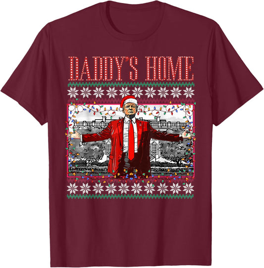 Funny Daddy's Home Trump Ugly Christmas Sweater Xmas Pajamas T-Shirt - T-Shirt | Maroon