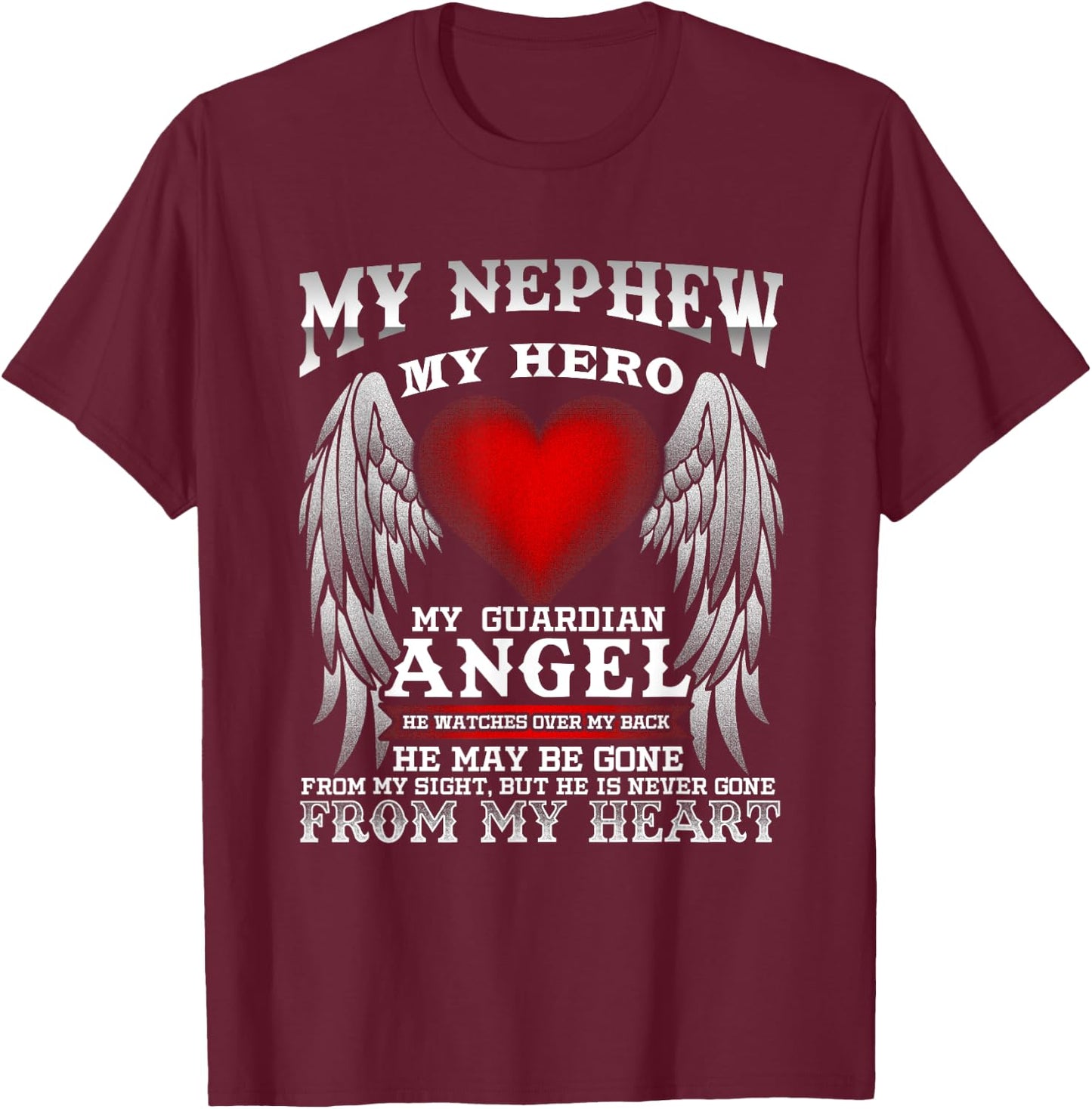 My Guardian Angel Nephew! Repass, In Remembrance T-Shirt - T-Shirt | Maroon