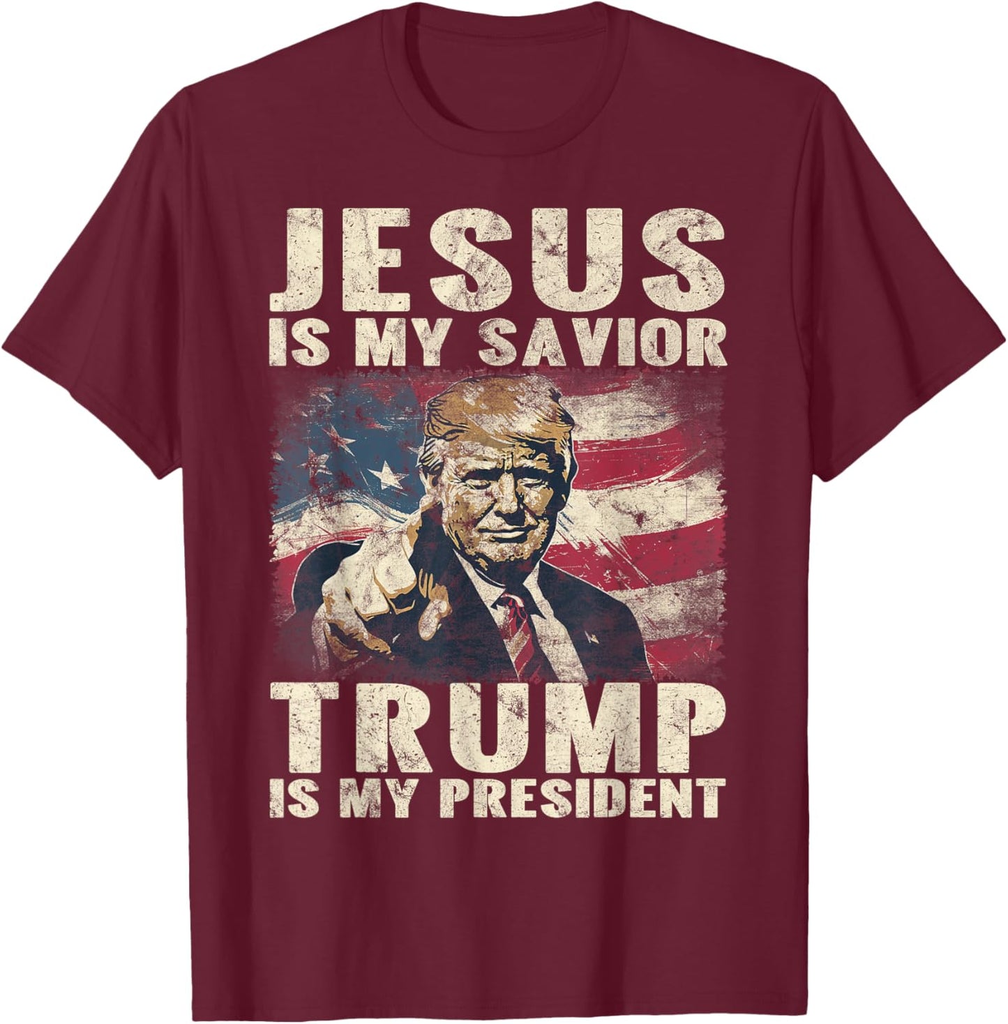 Jesus Is My Savior Trump Is My President 2024 American Flag T-Shirt - T-Shirt | Maroon