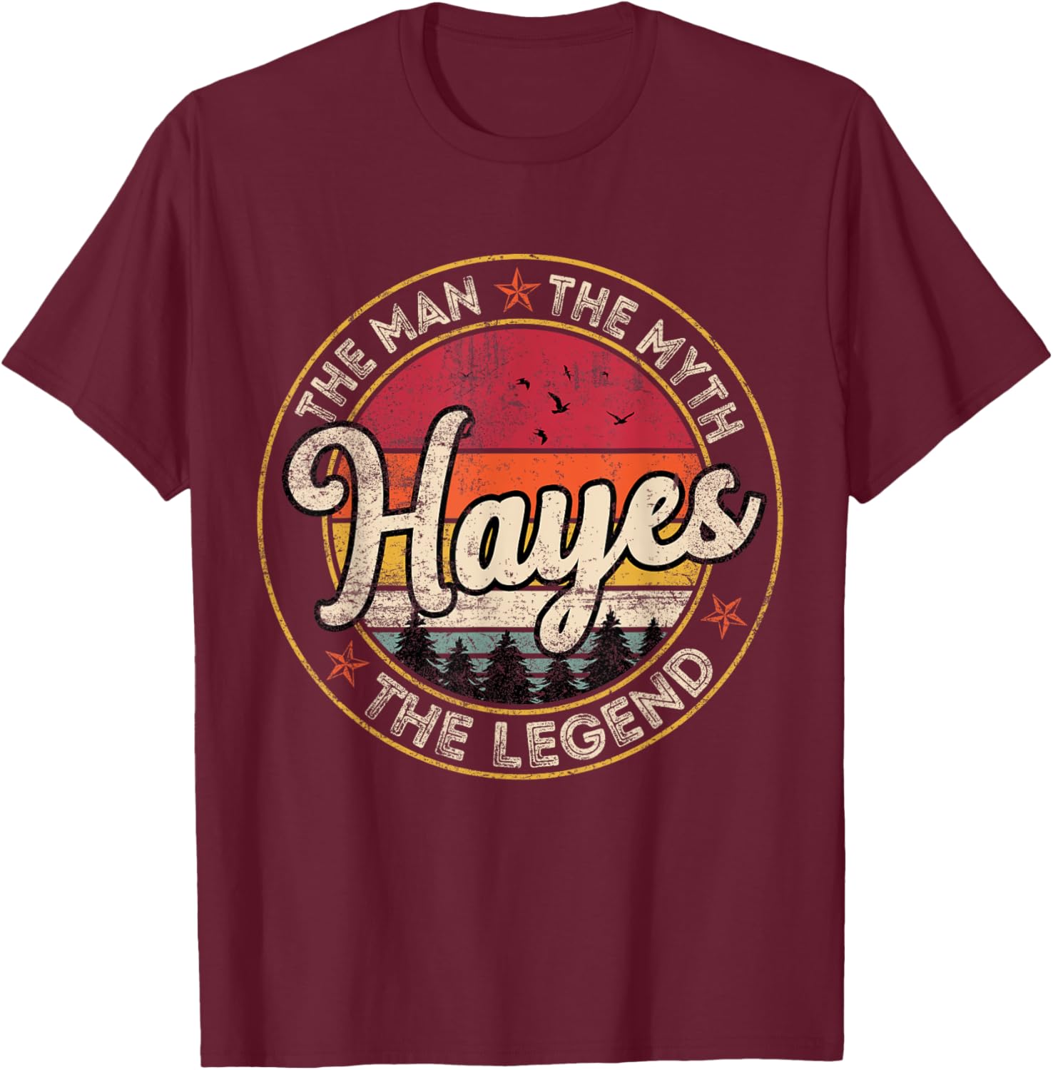 Hayes The Man The Myth The Legend Personalized Name T-Shirt - T-Shirt | Maroon