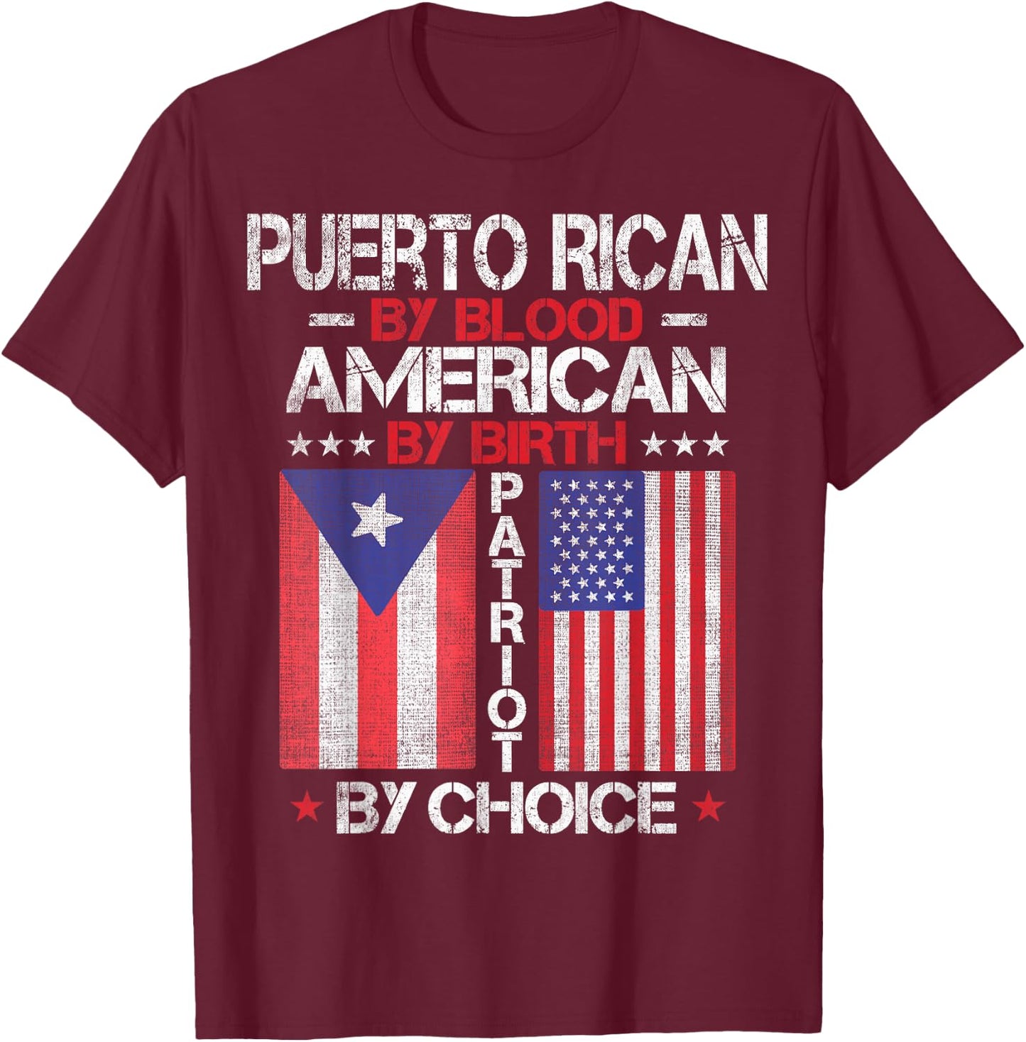 Puerto Rican By Blood American By Birth Patriot By Choice T-Shirt - T-Shirt | Maroon