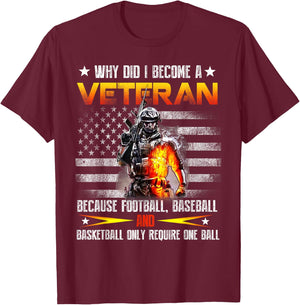 Why Did I Become A Veteran T-Shirt - T-Shirt | Maroon