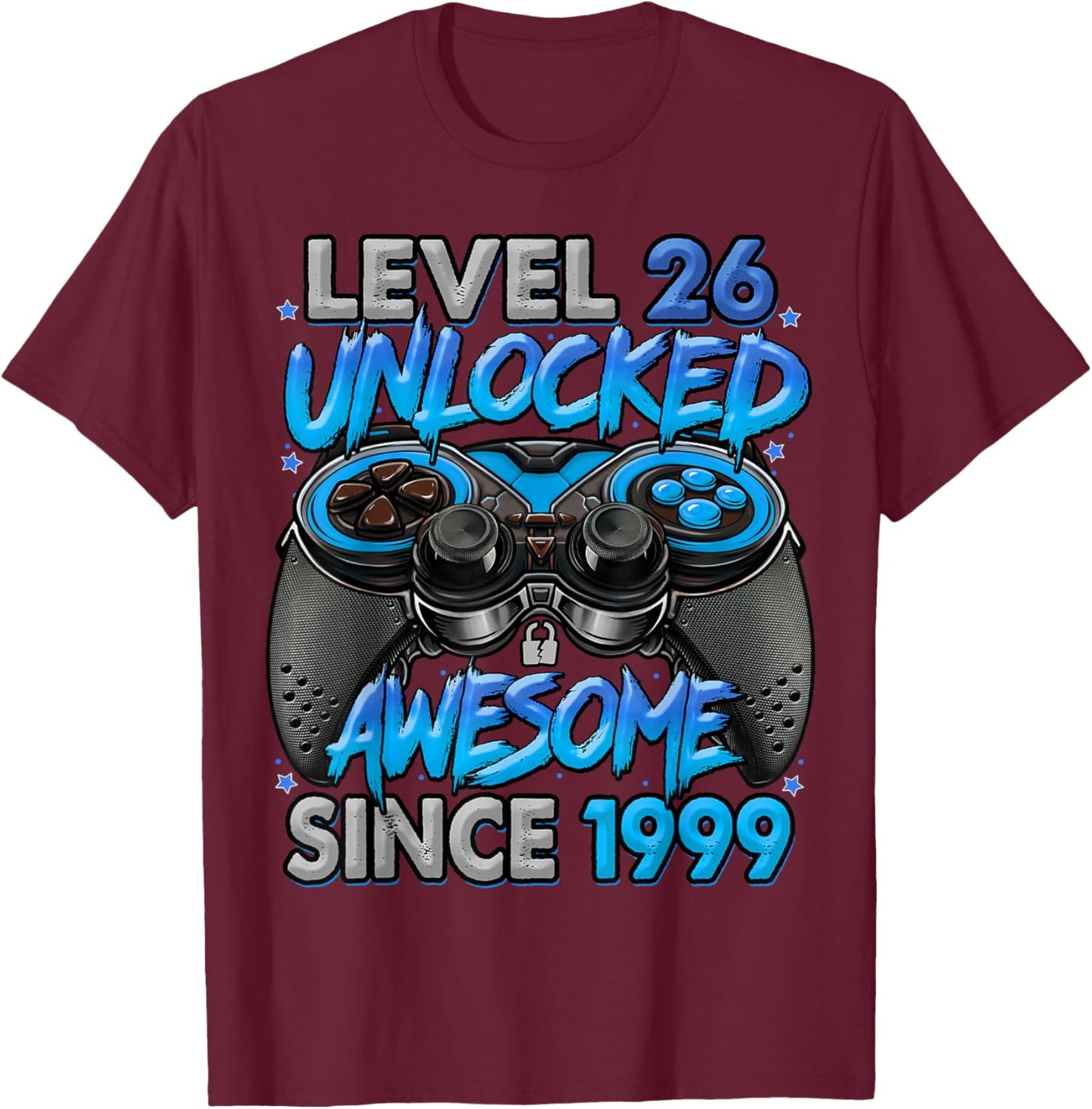 Level 26 Unlocked Awesome Since 1999 26th Birthday Gaming T-Shirt - T-Shirt | Maroon