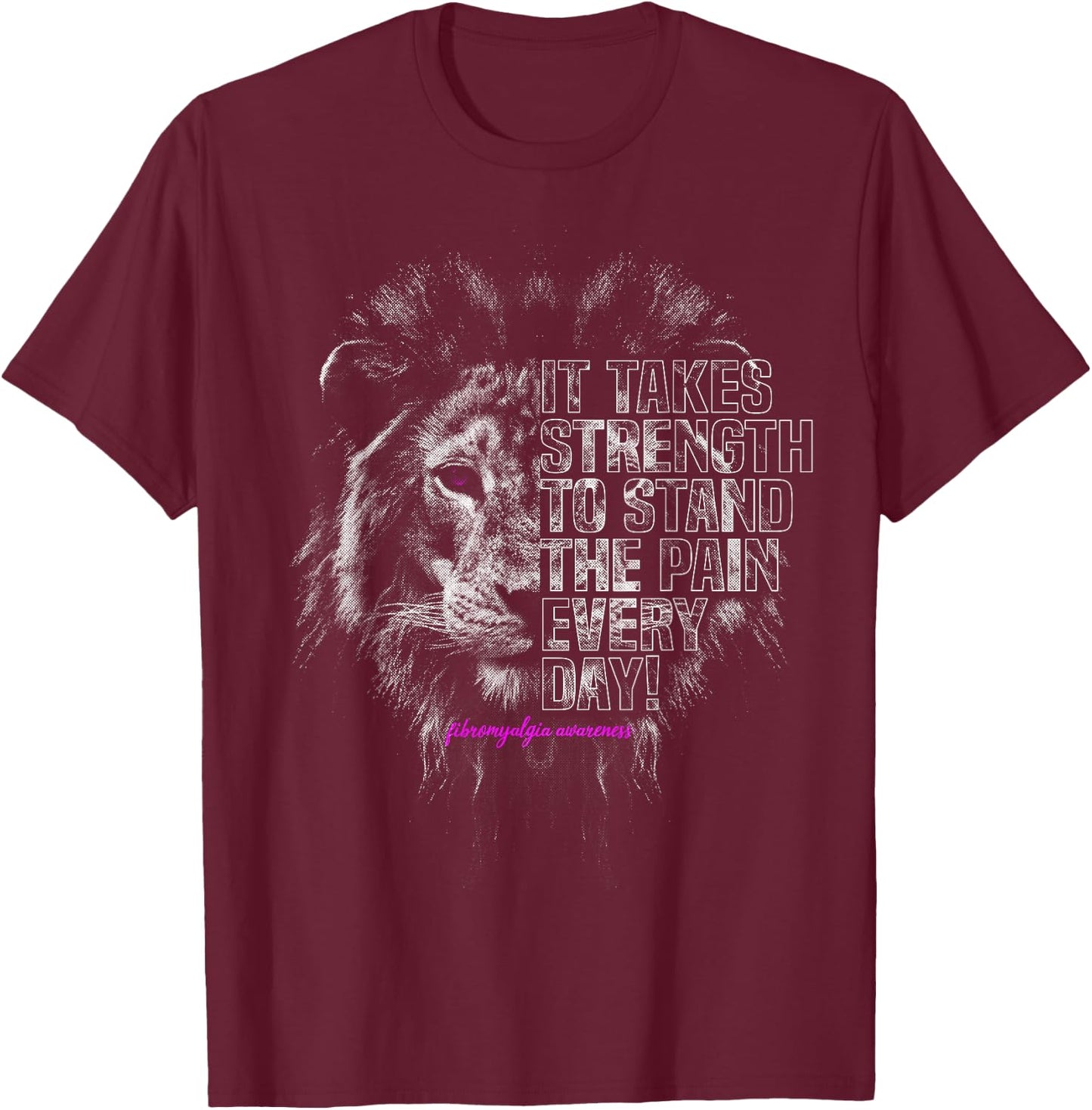 Fibromyalgia Awareness | Strong Lion T-Shirt - T-Shirt | Maroon