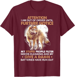 Wolf Attention I Am Out Of Order Until Further Notice T-Shirt - T-Shirt | Maroon
