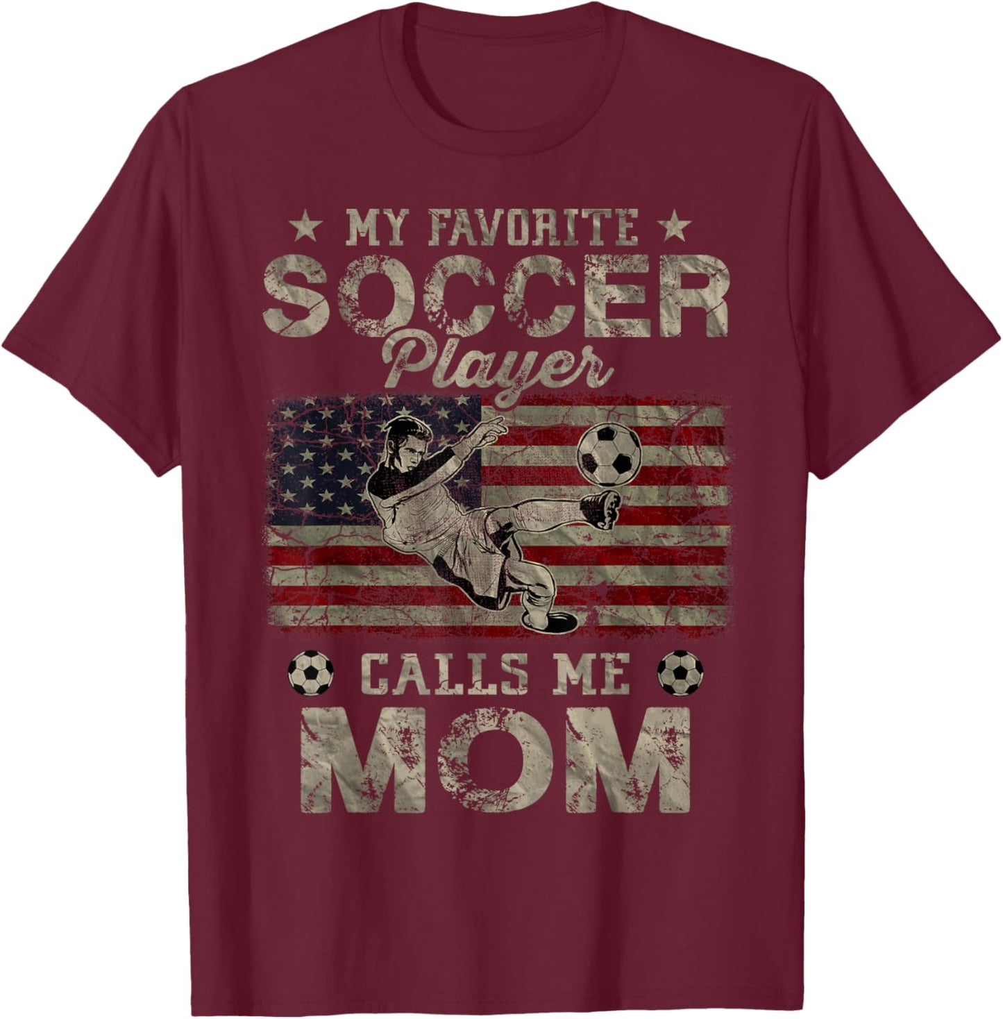My Favorite Soccer Player Calls Me Mom USA Flag T-Shirt - T-Shirt | Maroon