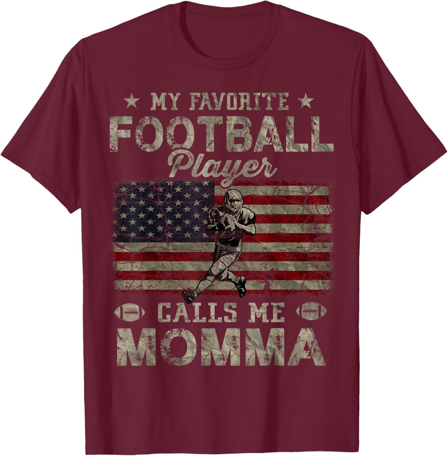 My Favorite Football Player Calls Me Momma Mother's Day T-Shirt - T-Shirt | Maroon