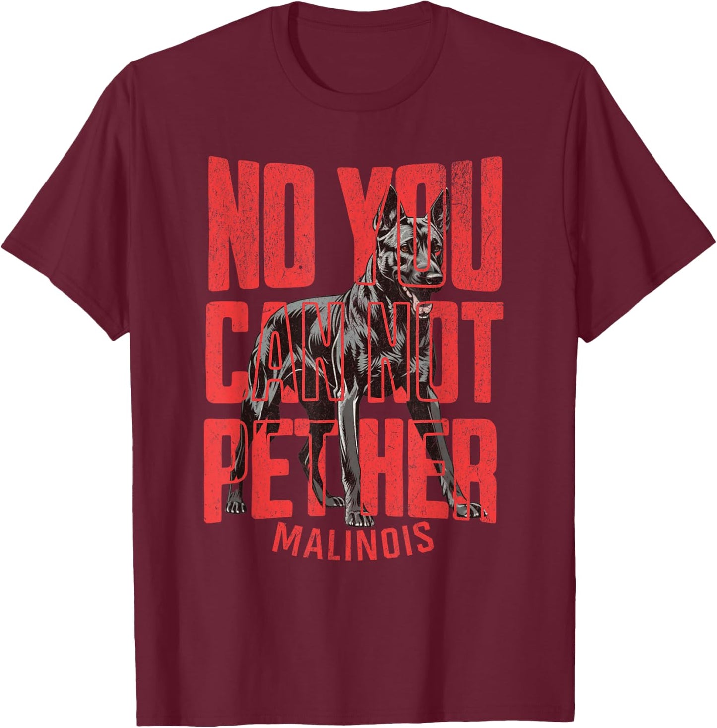 No you can't pet her Malinois Funny K9 Military Handler T-Shirt - T-Shirt | Maroon