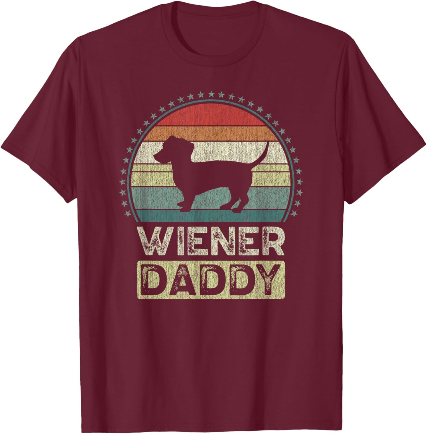 Wiener Daddy, Father's Day, Dachshund Dad T-Shirt - T-Shirt | Maroon