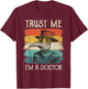 Vintage Plague Doctor Retro Trust Me I'm A Doctor T-Shirt - T-Shirt | Maroon