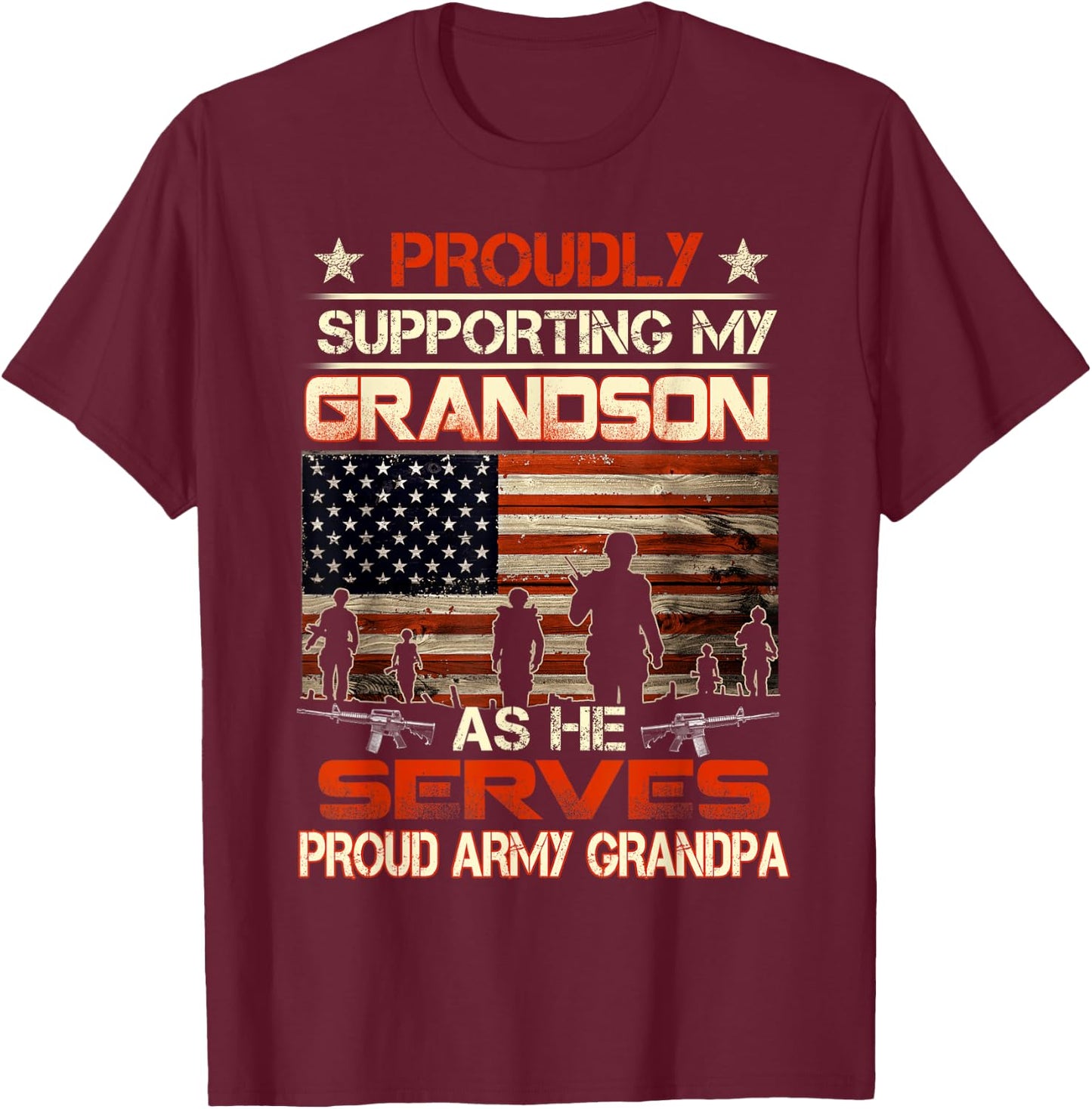 t Supporting My Grandson As He Serves -Proud Army Grandpa T-Shirt - T-Shirt | Maroon