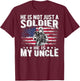 My Uncle Is A Soldier Patriotic Proud Army Niece Nephew Gift T-Shirt - T-Shirt | Maroon