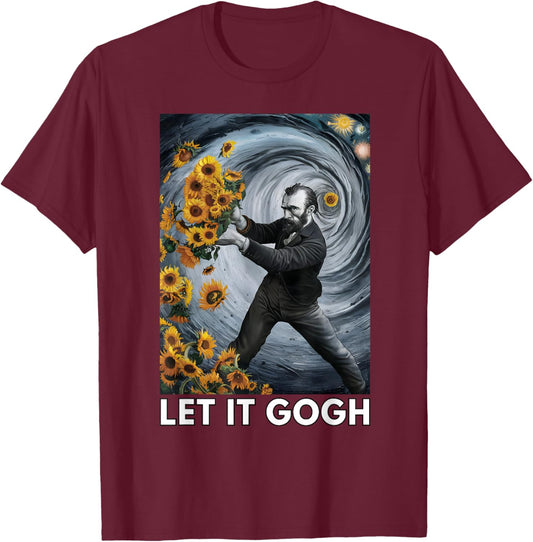 Let It Gogh Vincent Van Gogh Artist Funny Image T-Shirt - T-Shirt | Maroon