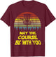 Golf May The Course Be With You Frisbe Retro Slogan T-Shirt - T-Shirt | Maroon
