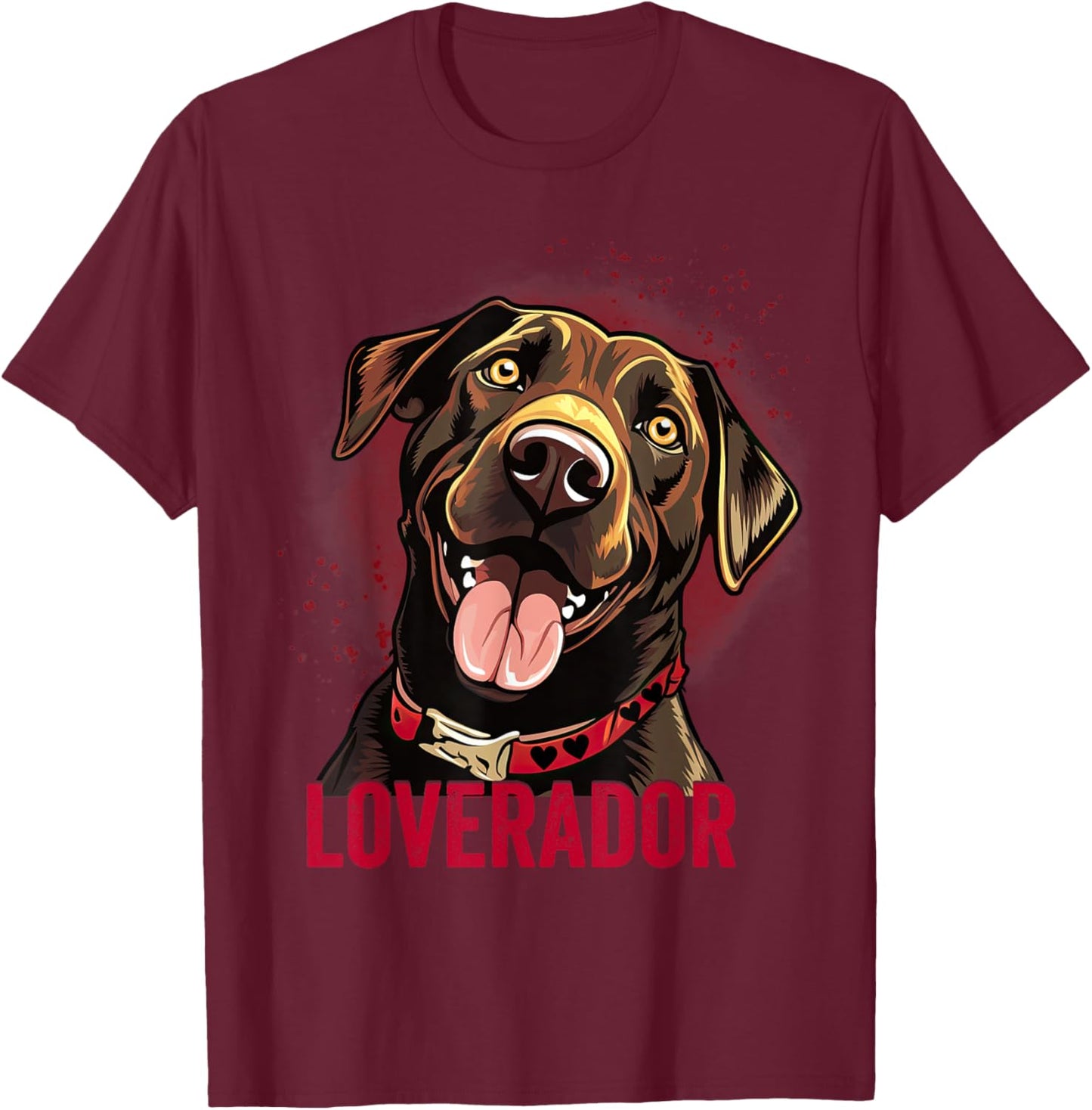 You Are My Loverador Lab Dad Mom Valentine Dog Labrador Women T-Shirt - T-Shirt | Maroon