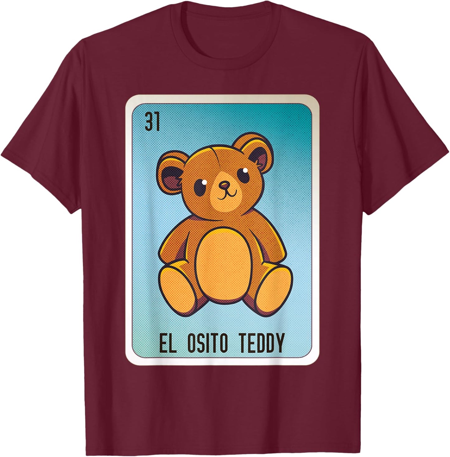 El Osito Teddy Mexican Slang Chicano Bingo Cards T-Shirt - T-Shirt | Maroon