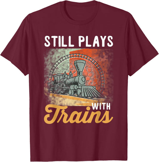 Vintage Train Design Still Plays With Trains T-Shirt - T-Shirt | Maroon