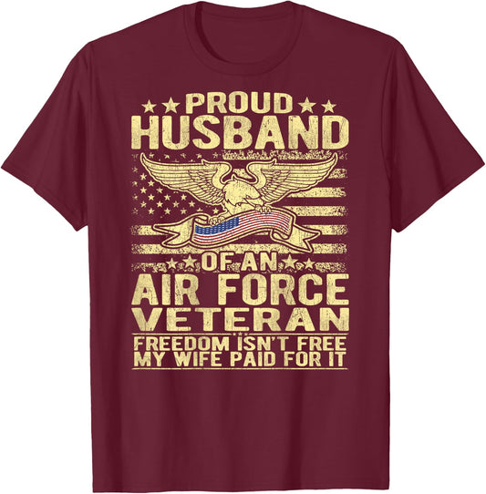 Proud Husband Of An Air Force Veteran - Freedom Isn't Free T-Shirt - T-Shirt | Maroon