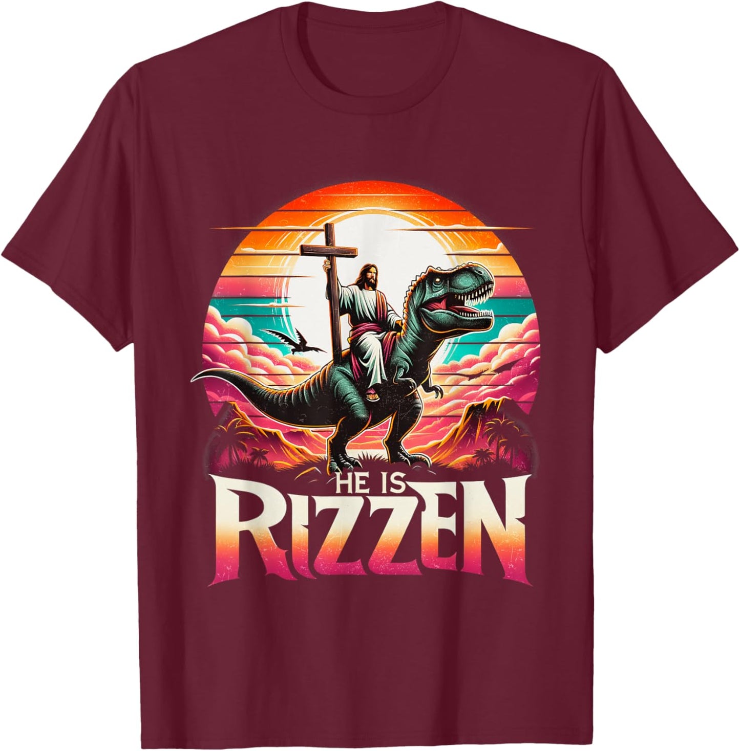 He Is Rizzen Jesus Has Rizzen Retro Christian Dinosaur T-Shirt - T-Shirt | Maroon
