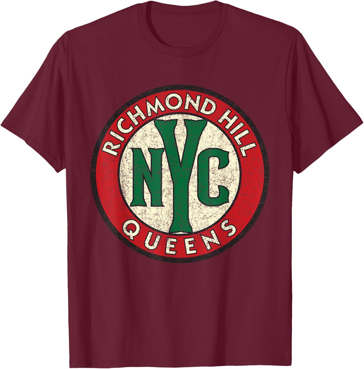 Richmond Hill Queens NYC Circle Sign Distressed Print T-Shirt - T-Shirt | Maroon