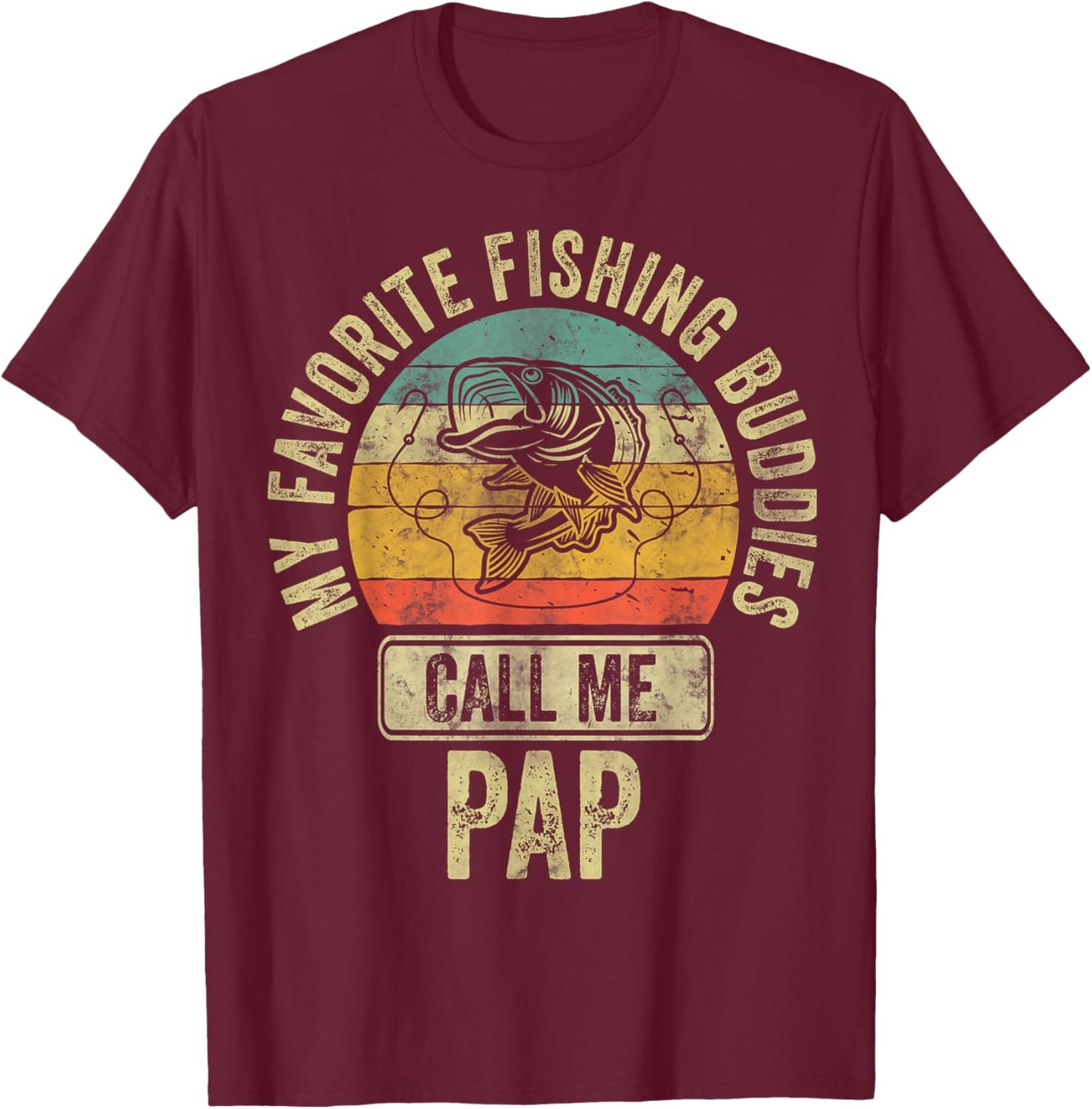 My Favorite Fishing Buddies Call Me Pap Shirt Fisherman T-Shirt - T-Shirt | Maroon
