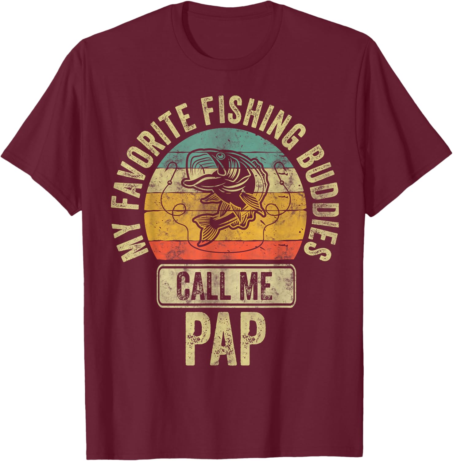 My Favorite Fishing Buddies Call Me Pap Shirt Fisherman T-Shirt - T-Shirt | Maroon