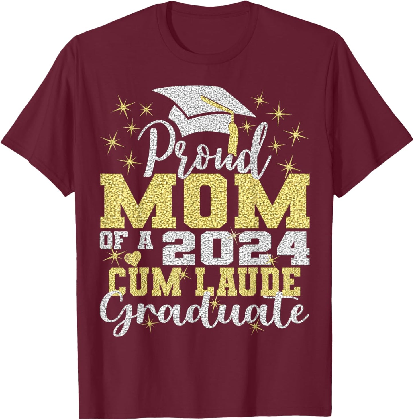 Proud Mom of 2024 Cum Laude Graduate Class of 2024 T-Shirt - T-Shirt | Maroon
