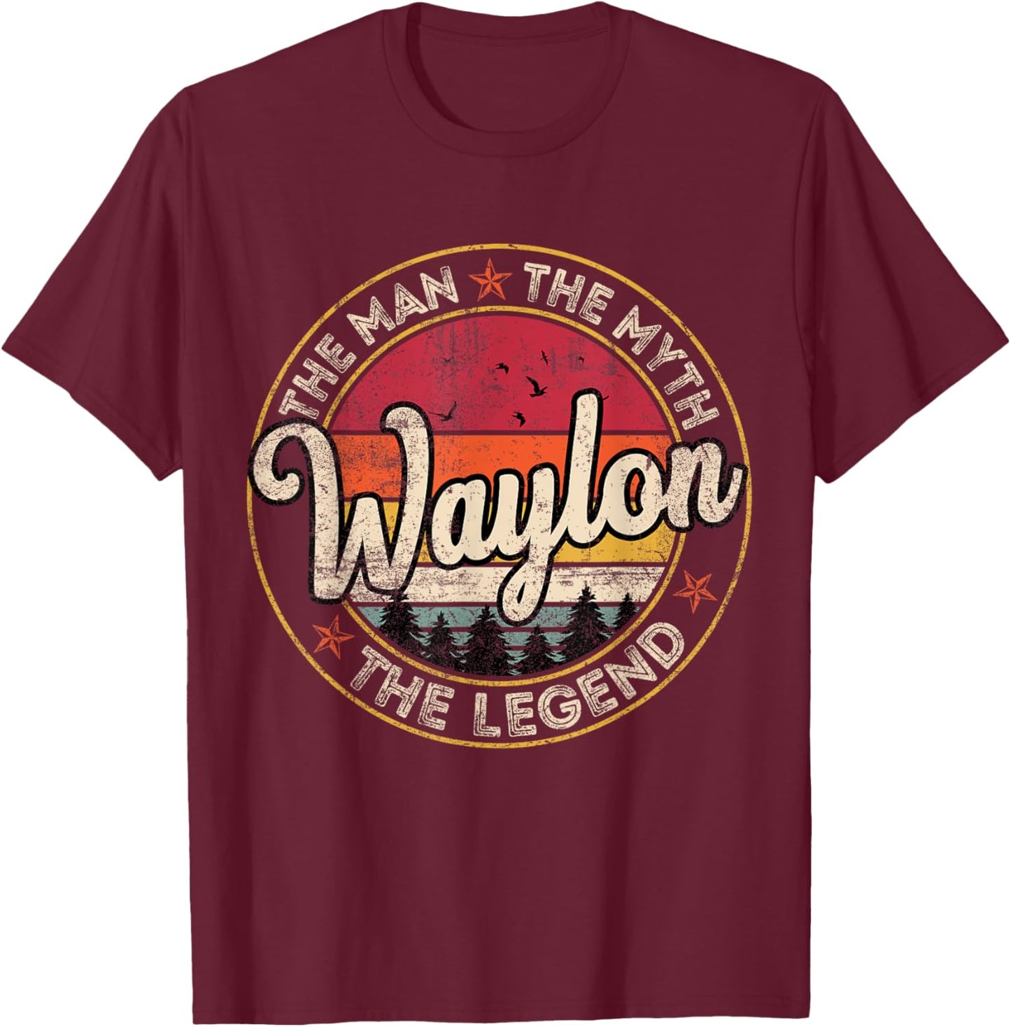 Waylon The Man The Myth The Legend Personalized Name T-Shirt - T-Shirt | Maroon