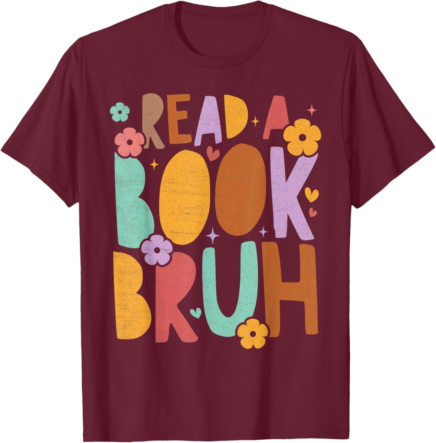 Read A Book Bruh Funny Groovy Book Lovers English Teacher Women Kids T-Shirt - T-Shirt | Maroon